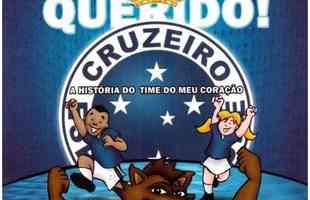 Cruzeiro! Cruzeiro! Querido! A Histria Do Meu Time Do Corao