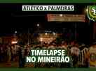 Atltico x Palmeiras: timelapse mostra pr-jogo na Pampulha