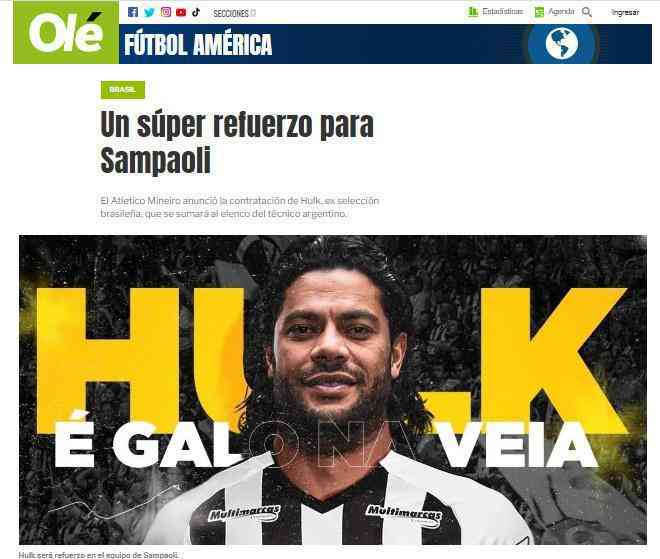 Dirio Ol (Argentina): o jornal argentino destacou a chegada de Hulk ao Atltico como um 'super reforo a Sampaoli'. Segundo o Ol, o 'Atltico Mineiro j assegurou um tremendo reforo para a prxima temporada'. 