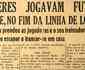 Nos anos 1940, mulheres foram presas por jogar futebol nas ruas de Belo Horizonte