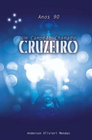 Anos 90: um campeo chamado Cruzeiro
