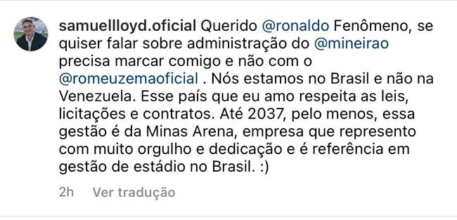 Diretor comercial do Mineiro, Samuel Lloyd se mostrou incomodado com a reunio entre Ronaldo e Zema pelo estdio