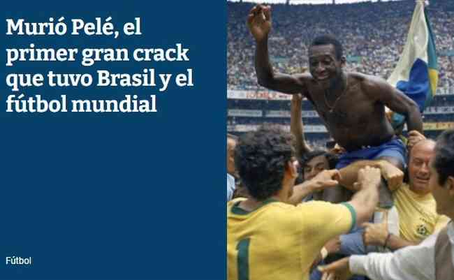 El Pas, do Uruguai, destaca que Pel foi o primeiro grande astro do futebol mundial e do Brasil