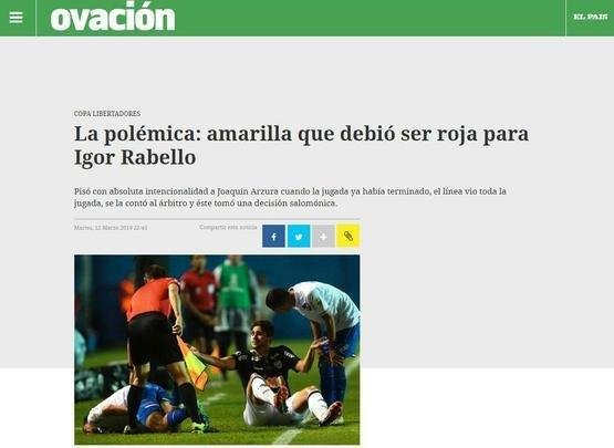 O 'Ovación' também opinou que o zagueiro Igor Rabello deveria ter sido expulso: 'Pisou com absoluta intenção em Joaquín Arzura quando a jogada já havia terminado. O bandeirinha viu toda a jogada e contou ao árbitro (Tobar), que tomou uma decisão salomônica'.