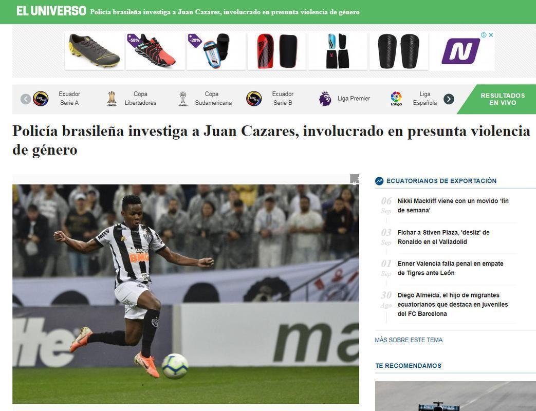 Portal El Universo relatou a denncia de agresso contra Cazares. O site tambm publicou as palavras do tenente Tiago Nasser, da Polcia Militar, sobre o caso envolvendo o jogador do Atltico.