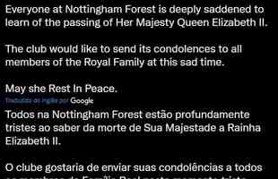 Postagem do Nottingham Forest - Todos na Nottingham Forest esto profundamente tristes ao saber da morte de Sua Majestade a Rainha Elizabeth II. O clube gostaria de enviar suas condolncias a todos os membros da Famlia Real neste momento triste. Que ela descanse em paz.
