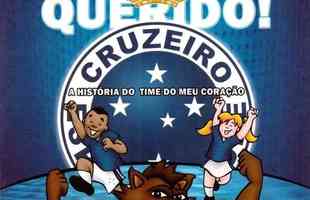 Cruzeiro! Cruzeiro! Querido! A Histria Do Meu Time Do Corao
