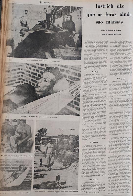 Entrevista com Yustrich antes do jogo trata de 'humaniz-lo': 'Iustrich, agora,  outro Iustrich. Do homem severo, impaciente, muda para um colono dos mais modestos, de ps no cho e roupa suja. Colhia verduras em seu stio para alimentar os porcos, mais de 150. Trata dos animais cuidadosamente, vrias vezes por dia'.