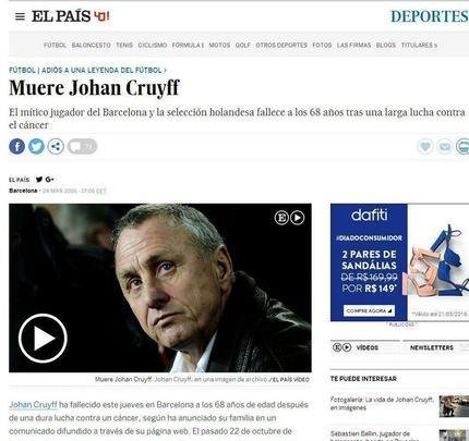 El Pais (Espanha): 'Morre Joham Cruyff - o mtico jogador do Barcelona e da Seleo Holandesa morreu aos 68 anos depois de uma luta contra o cncer'