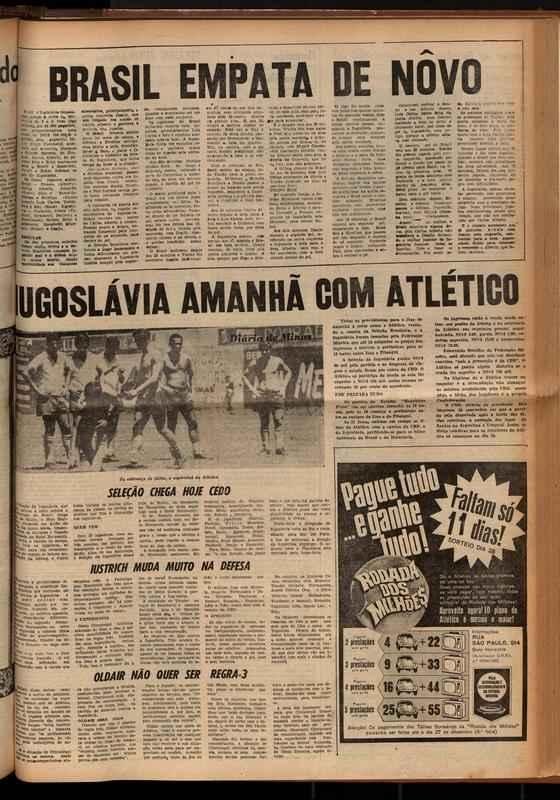Dirio de Minas, 18 de dezembro, vspera do jogo - no caderno de esportes, o Dirio de Minas relatou o empate entre Brasil e Iugoslvia no Maracan. Logo abaixo, uma grande matria destacando que a Iugoslvia enfrentaria, no dia seguinte, o Atltico, que representaria a Seleo Brasileira. Abaixo, notcias do time alvinegro que entraria em campo com a camisa verde e amarela.