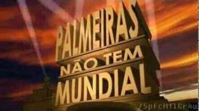 Zoeiras sem limites! Veja memes com o tradicional Palmeiras não tem Mundial