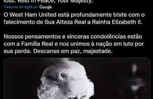 Postagem do West Ham - O West Ham United est profundamente triste com o falecimento de Sua Alteza Real a Rainha Elizabeth II. Nossos pensamentos e sinceras condolncias esto com a Famlia Real e nos unimos  nao em luto por sua perda. Descanse em paz, majestade.