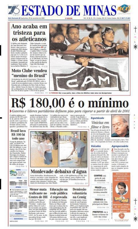A capa do Estado de Minas de 29 de novembro de 2000 destacou o fim de ano melanclico do Atltico, com derrota por 2 a 0 para o Palmeiras no jogo de volta, eliminao na Mercosul e muitos protestos dos torcedores. 'Quase 20 mil pagantes compareceram ao estdio e, ao final, saram revoltados, clamando por mudanas. Houve protestos no hall do Mineiro. O Clube Labareda e a sede de Lourdes foram protegidos por policiais', l-se.