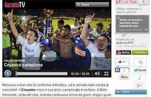 Gazzetta dello Sport, da Itlia, informa que os torcedores do Cruzeiro tomaram o centro de Belo Horizonte durante as comemoraes do ttulo.