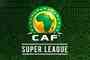 Confederação Africana de Futebol anuncia criação de Super Liga de clubes