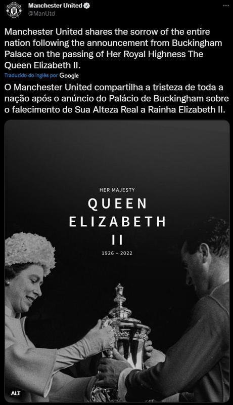 Postagem do Manchester United - O Manchester United compartilha a tristeza de toda a nao aps o anncio do Palcio de Buckingham sobre o falecimento de Sua Alteza Real a Rainha Elizabeth II.