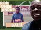 Ex-lateral Balu relembra tempos de Cruzeiro e fala sobre função no Santos