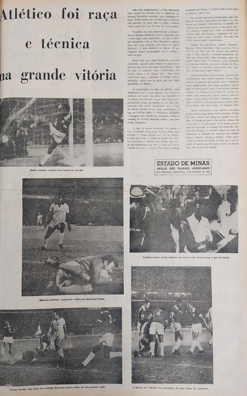 'Raa e tcnica' do Atltico foram exaltadas aps a vitria sobre a Seleo Brasileira. Tcnico Joo Saldanha tambm foi ironizado: 'No tem importncia o Joo Saldanha dizer depois da derrota que os jogadores da Seleo Brasileira estavam sem condies fsicas. Pode mesmo ser verdade que o time tenha perdido em dois dias de folga o estado fsico adquirido em 40 dias de treinamento'.