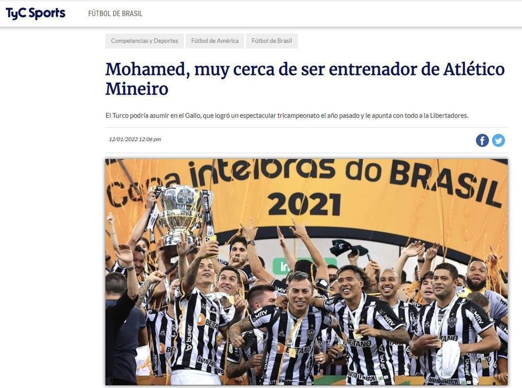 'Mohamed, muito perto de ser treinador do Atltico Mineiro. O Turco poderia assumir o Galo, que alcanou um espetacular tricampeonato no ano passado (Brasileiro, Mineiro e Copa do Brasil) e vai com tudo pela Libertadores', destacou o Tyc Sports. 
