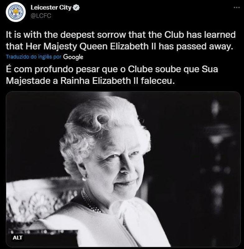 Postagem do Leicester -  com profundo pesar que o Clube soube que Sua Majestade a Rainha Elizabeth II faleceu.