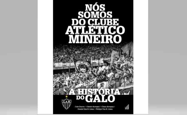 'Ns somos do Clube Atltico Mineiro': novo livro retrata histria do Galo