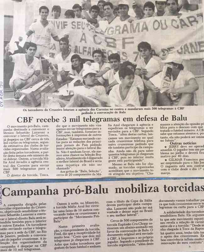 Reportagem do Estado de Minas de 5 de abril de 1990 destacou a campanha de organizadas do Cruzeiro para que Balu fosse chamado por Lazarani para a Copa do Mundo da Itália