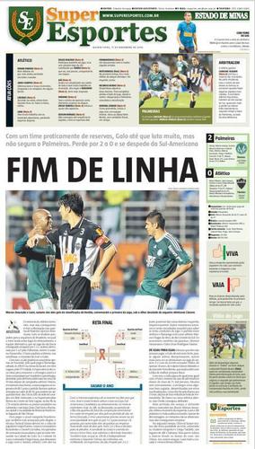 O torneio não era a prioridade do time. Então, apesar de a eliminação ter sido doída, não estremeceu o planejamento alvinegro para a temporada. 'Com um time praticamente de reservas, Galo até que luta muito, mas não segura o Palmeiras. Perde por 2 a 0 e se despede da Sul-Americana', lê-se nas páginas internas do EM.